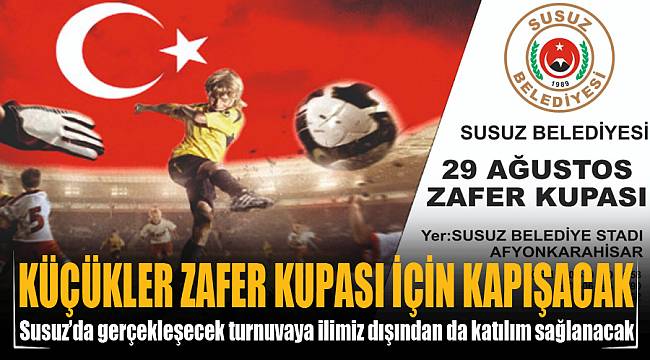 Küçükler Zafer Kupası için kapışacak
