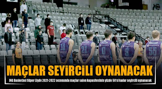 MAÇLAR SEYİRCİLİ OYNANACAK