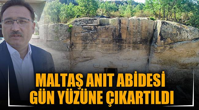 MALTAŞ ANIT ABİDESİ GÜN YÜZÜNE ÇIKARTILDI
