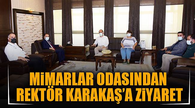 Mimarlar Odasından Rektör Karakaş’a ziyaret