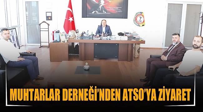 Muhtarlar Derneği’nden ATSO’ya ziyaret