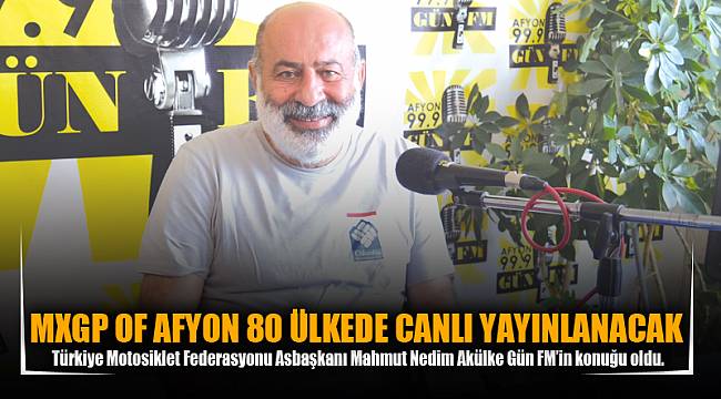 “MXGP OF AFYON 80 ÜLKEDE CANLI YAYINLANACAK”