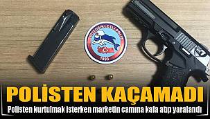 Polisten kurtulmak isterken marketin camına kafa atıp yaralandı 