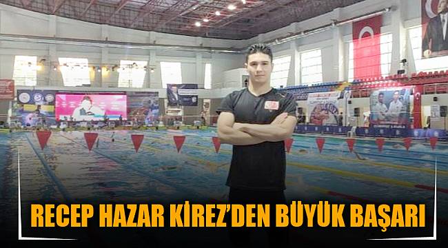 RECEP HAZAR KİREZ’DEN BÜYÜK BAŞARI