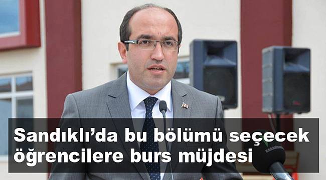 Sandıklı’da bu bölümü seçecek öğrencilere burs müjdesi