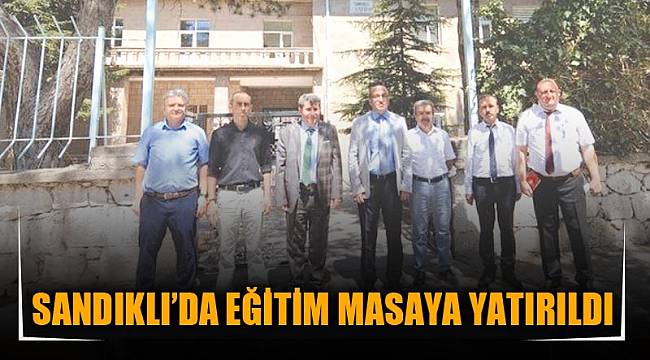 SANDIKLI’DA EĞİTİM MASAYA YATIRILDI