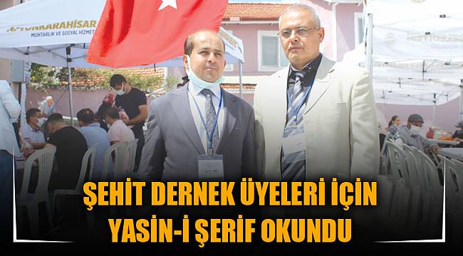 ŞEHİT DERNEK ÜYELERİ İÇİN YASİN-İ ŞERİF OKUNDU