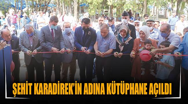 ŞEHİT KARADİREK’İN ADINA KÜTÜPHANE AÇILDI