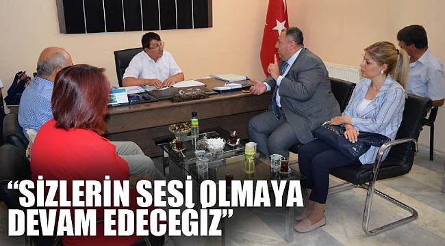 “SİZLERİN SESİ OLMAYA DEVAM EDECEĞİZ”