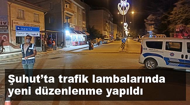 Şuhut’ta trafik lambalarında yeni düzenlenme yapıldı