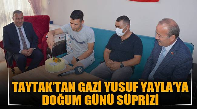 TAYTAK’TAN GAZİ YUSUF YAYLA’YA DOĞUM GÜNÜ SÜPRİZİ