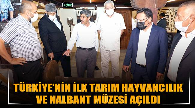 TÜRKİYE’NİN İLK TARIM HAYVANCILIK VE NALBANT MÜZESİ AÇILDI