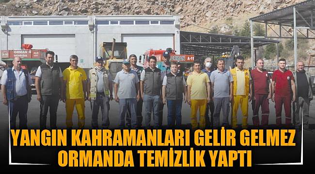 Yangın kahramanları gelir gelmez ormanda temizlik yaptı