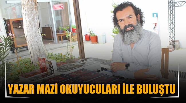 YAZAR MAZİ OKUYUCULARI İLE BULUŞTU