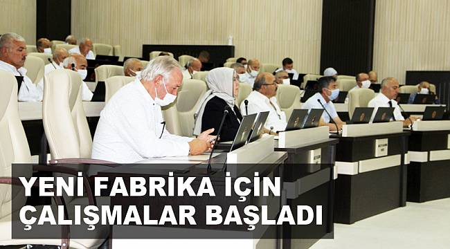 YENİ FABRİKA İÇİN ÇALIŞMALAR BAŞLADI