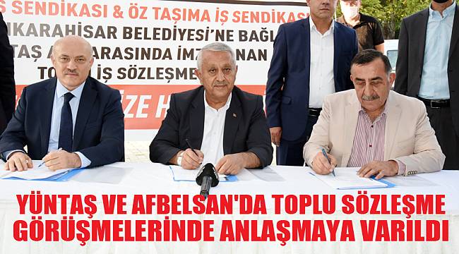 YÜNTAŞ ve AFBELSAN'da toplu sözleşme görüşmelerinde anlaşmaya varıldı