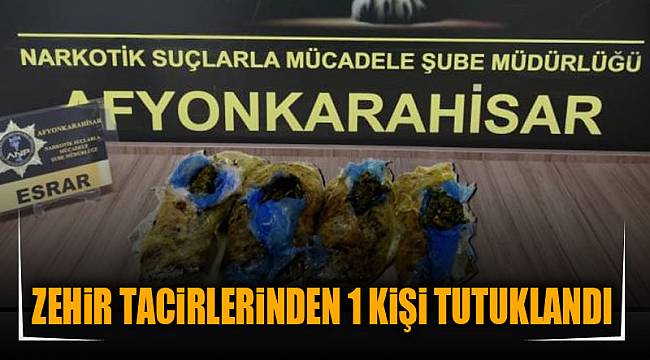 ZEHiR TACiRLERiNDEN 1 KiŞi TUTUKLANDI