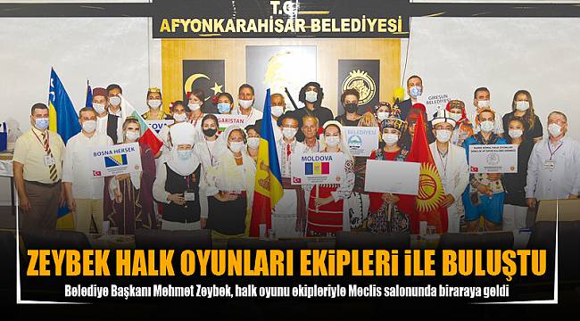 ZEYBEK HALK OYUNLARI EKİPLERİ İLE BULUŞTU