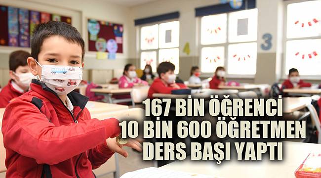 167 bin öğrenci ve 10 bin 600 öğretmen ders başı yaptı