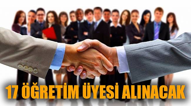 17 Öğretim Üyesi alınacak