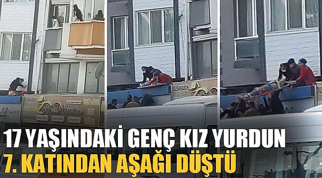 17 YAŞINDAKİ GENÇ KIZ YURDUN 7. KATINDAN AŞAĞI DÜŞTÜ