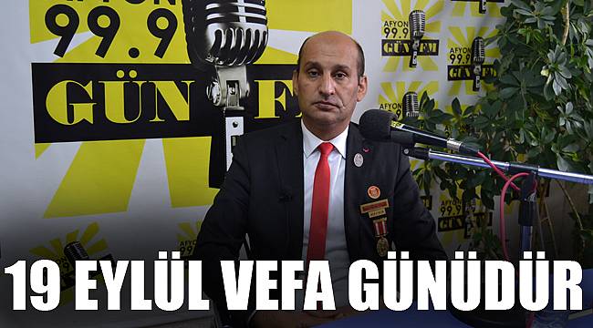 “19 Eylül vefa günüdür”
