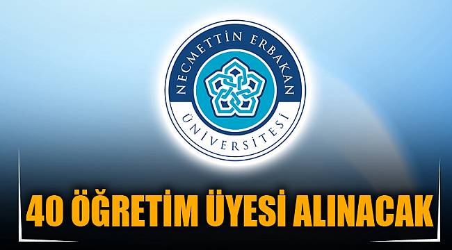 40 ÖĞRETİM ÜYESİ ALINACAK