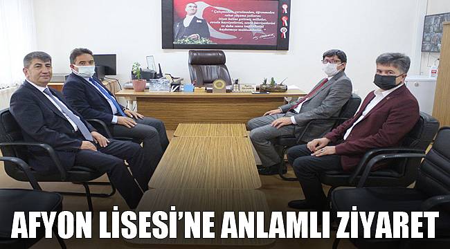 AFYON LİSESİ’NE ANLAMLI ZİYARET