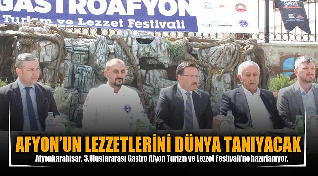 AFYON'UN LEZZETLERİNİ DÜNYA TANIYACAK