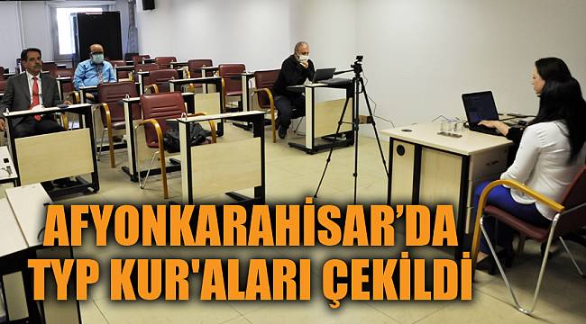Afyonkarahisar’da TYP kur'aları çekildi