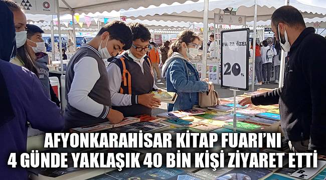 Afyonkarahisar Kitap Fuarı’nı 4 günde yaklaşık 40 bin kişi ziyaret etti