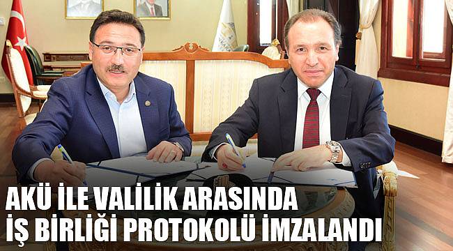 AKÜ İLE VALİLİK ARASINDA İŞ BİRLİĞİ PROTOKOLÜ İMZALANDI