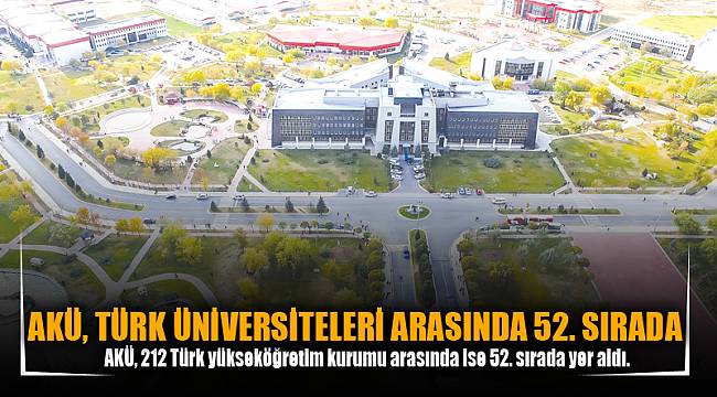 AKÜ, TÜRK ÜNİVERSİTELERİ ARASINDA 52. SIRADA