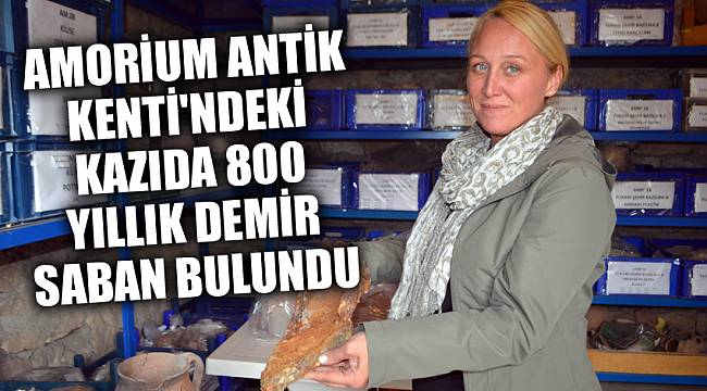 Amorium Antik Kenti'ndeki kazıda 800 yıllık demir saban bulundu