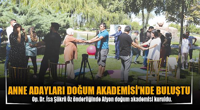 ANNE ADAYLARI DOĞUM AKADEMİSİ'NDE BULUŞTU