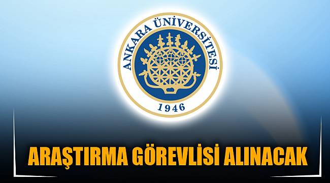 ARAŞTIRMA GÖREVLİSİ ALINACAK