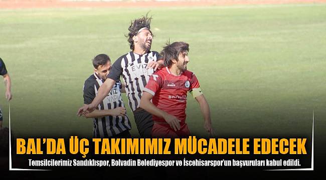 BAL’DA ÜÇ TAKIMIMIZ MÜCADELE EDECEK