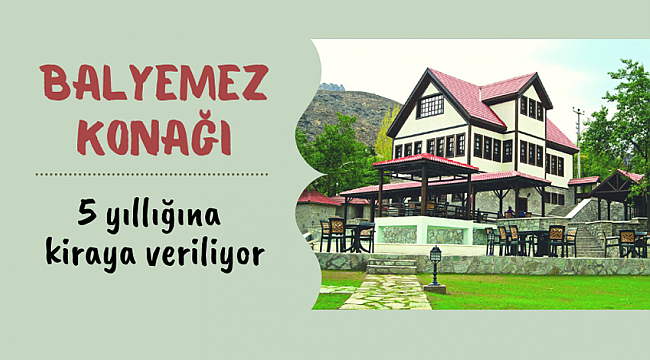 Balyemez Konağı ve Bahçesi 5 yıl süreyle kiraya verilecek.