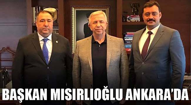 Başkan Mısırlıoğlu Ankara’da