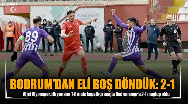 BODRUM'DAN ELİ BOŞ DÖNDÜK: 2-1