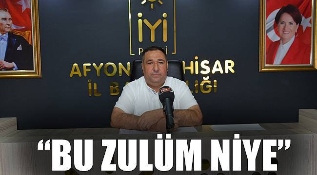 “BU ZULÜM NİYE”