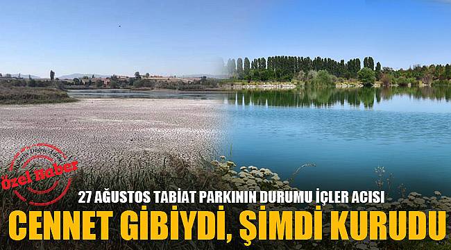 CENNET GİBİYDİ, ŞİMDİ KURUDU