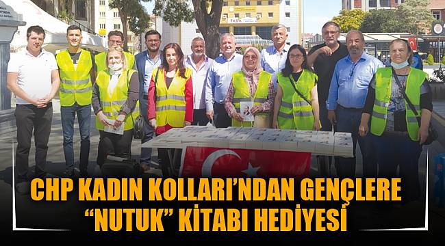 CHP KADIN KOLLARI’NDAN GENÇLERE “NUTUK” KİTABI HEDİYESİ