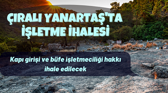 Çıralı-Yanartaş bölgesindeki işletmeler kiraya verilecek