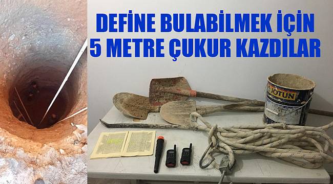 Define Bulabilmek İçin 5 Metre Çukur Kazdılar