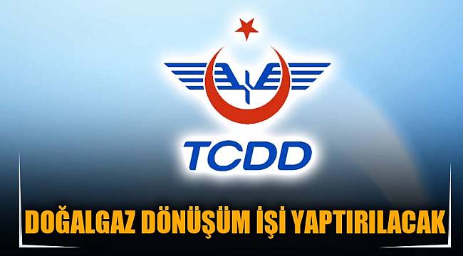 DOĞALGAZ DÖNÜŞÜM İŞİ YAPTIRILACAK