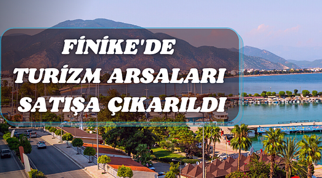Finike'de turizm arsaları ihaleyle satılacak