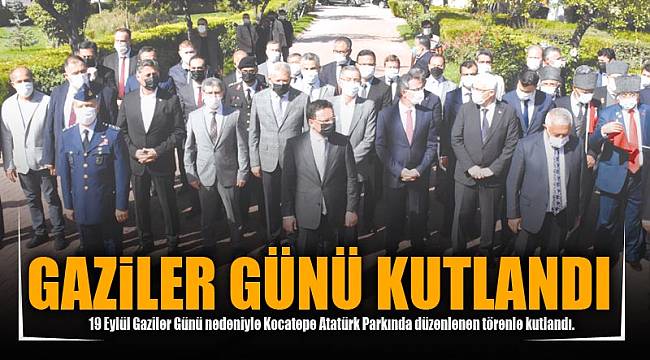 GAZİLER GÜNÜ KUTLANDI