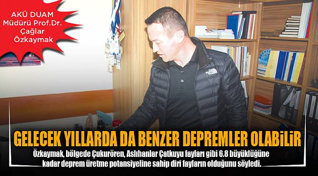 GELECEK YILLARDA DA BENZER DEPREMLER OLABiLiR