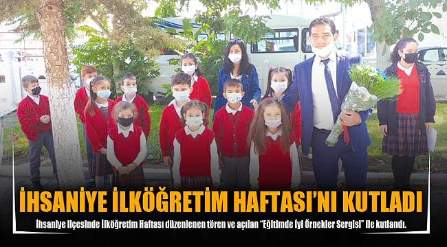 İHSANİYE İLKÖĞRETİM HAFTASI’NI KUTLADI